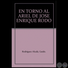 EN TORNO AL ARIEL DE JOS ENRIQUE ROD     Autor: GUIDO RODRGUEZ ALCAL - Ao 1990